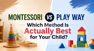 Thumbnail comparing Montessori vs Play Way learning methods with educational toys and blocks, helping parents choose the best preschool approach for children.